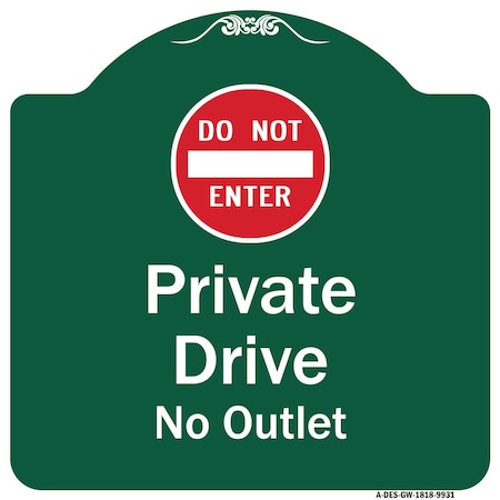 Signmission Private Drive No Outlet W/ Do Not Enter Heavy-Gauge Aluminum Architectural Sign, 18" H, GW-1818-9931 A-DES-GW-1818-9931